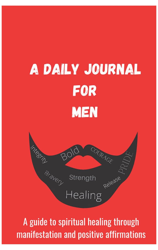 A Daily Journal for Men: A guide to Spiritual Healing